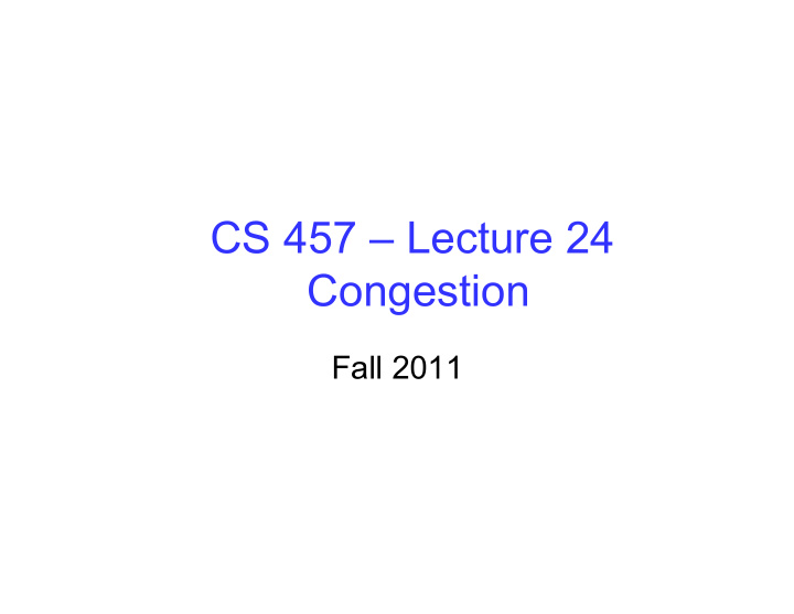 cs 457 lecture 24 congestion