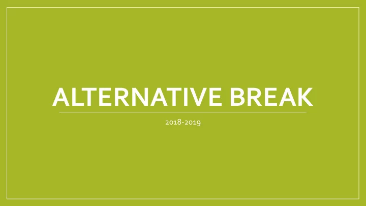 alternative break