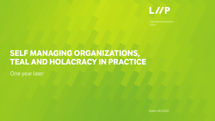 self managing organizations teal and holacracy in practice