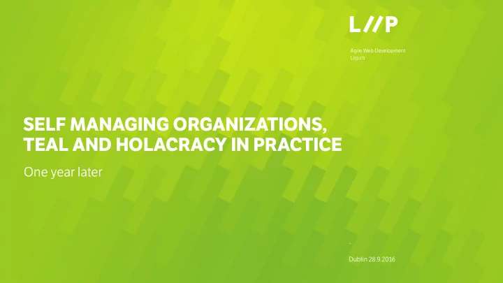 self managing organizations teal and holacracy in practice