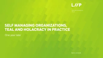 SELF MANAGING ORGANIZATIONS,   TEAL AND HOLACRACY IN PRACTICE  One year later    Dublin