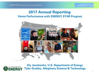 2017 Annual Reporting  Home Performance with ENERGY STAR Program  Ely Jacobsohn, U.S. Department of