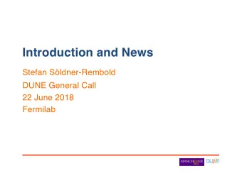 Introduction and News  Stefan Sldner-Rembold  DUNE General Call  22 June 2018  Fermilab  LBNC