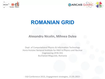 ROMANIAN GRID  Alexandru  Nicolin,  Mihnea  Dulea    Dept.  of  Computa-onal