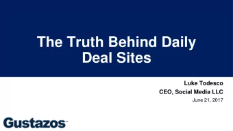 The Truth Behind Daily  Deal Sites  Luke Todesco  CEO, Social Media LLC  June 21, 2017 A S MALL G
