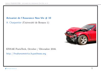 Actuariat de lAssurance Non-Vie # 10 A. Charpentier (Universit de Rennes 1)  ENSAE ParisTech,