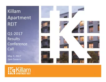 Killam Apartment  REIT Q1  2017 Results Conference  Call May 5, 2017 1pm Eastern  1 Cautionary