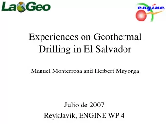 Experiences on Geothermal  Drilling in El Salvador  Manuel Monterrosa and Herbert Mayorga  Julio de