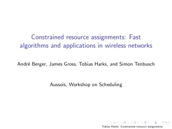 Constrained resource assignments: Fast  algorithms and applications in wireless networks  Andr  e