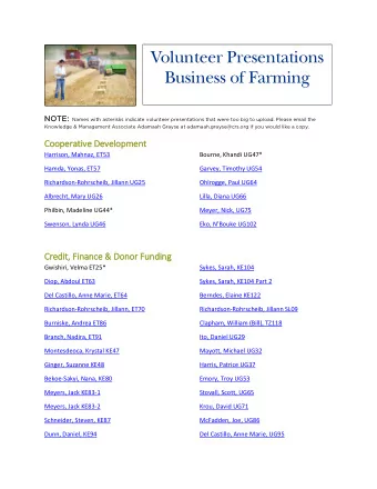 Volunteer Presentations  Business of Farming  NOTE:  NOT E: Names with asterisks indicate volunteer