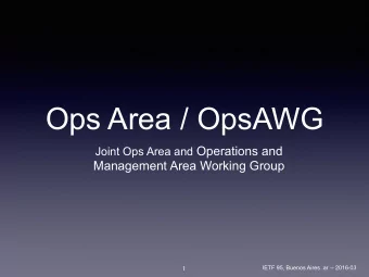 Ops Area / OpsAWG Joint Ops Area and Operations and  Management Area Working Group  1  IETF 95,