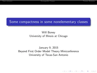 Some compactness in some nonelementary classes  Will Boney  University of Illinois at Chicago