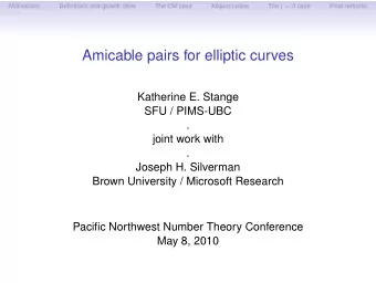 Amicable pairs for elliptic curves  Katherine E. Stange  SFU / PIMS-UBC  .  joint work with  .