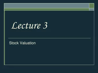 Lecture 3  Stock Valuation  Contact: Natt Koowattanatianchai  Email:    fbusnwk@ku.ac.th