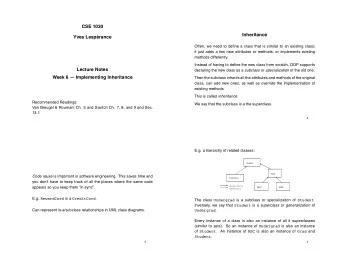 CSE 1030  Inheritance  Yves Lesp  erance  Often, we need to define a class that is similar to an
