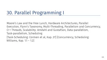 30. Parallel Programming I  Moores Law and the Free Lunch, Hardware Architectures, Parallel