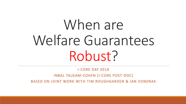 when are welfare guarantees robust