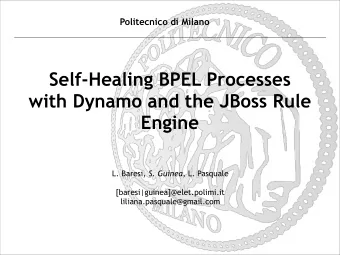 Self-Healing BPEL Processes  with Dynamo and the JBoss Rule  Engine L. Baresi, S. Guinea, L.