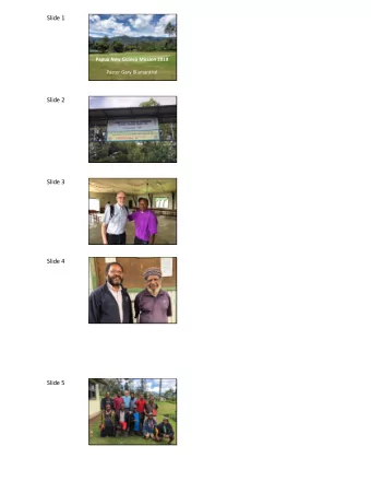 Slide 1  Papua New Guinea Mission 2019  Pastor Gary Blumanthal  Slide 2  Slide 3  Slide 4  Slide 5