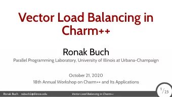 Vector Load Balancing in  Charm++  Ronak Buch  Parallel Programming Laboratory, University of