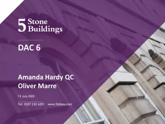 DAC 6  Amanda Hardy QC  Oliver Marre  13 July 2020  Tel: 0207 242 6201   www.5sblaw.com  What is