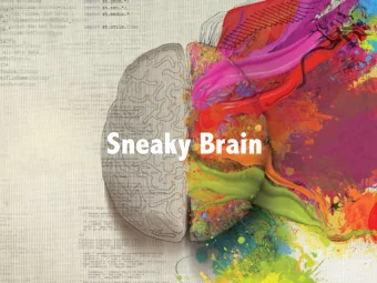 Sneaky Brain  Our brain is  playing tricks  Cognitive Bias  We create our own &quot;subjective