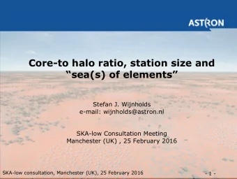 Core-to halo ratio, station size and  sea(s) of elements  Stefan J. Wijnholds  e-mail: