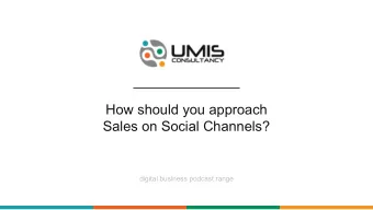 How should you approach  Sales on Social Channels?  digital business podcast range  - 1  -  sales