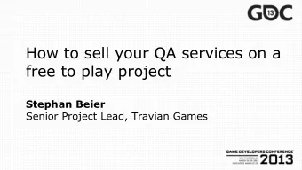 free to play project Stephan Beier  Senior Project Lead, Travian Games  Agenda (1/2)  About me