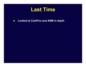 Last Time  Looked at ColdFire and ARM in depth u  Today  Tools and toolchains for embedded u