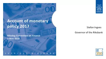 policy 2017  Stefan Ingves  Governor of the Riksbank  Riksdag Committee on Finance  3 May 2018  A