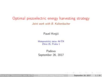 Optimal piezoelectric energy harvesting strategy  Joint work with B. Kaltenbacher  Pavel Krej