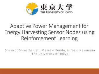 Reinforcement Learning  Shaswot Shresthamali, Masaaki Kondo, Hiroshi Nakamura  The University of