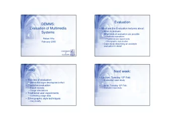 Evaluation  DEMMS:  Evaluation of Multimedia   What are the Evaluation lectures about:   When