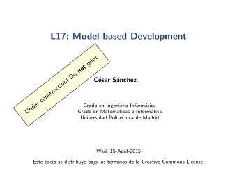 L17: Model-based Development  t  n  i  r  p  t  o  n  o  D  !  C  esar S  anchez  n  o  i  t  c