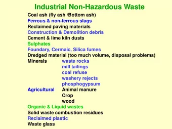 Industrial Non-Hazardous Waste  Coal ash (fly ash /Bottom ash)  Ferrous &amp; non-ferrous slags