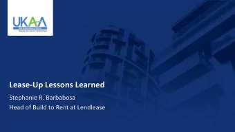 Lease-Up Lessons Learned  Stephanie R. Barbabosa  Head of Build to Rent at Lendlease  2  Common