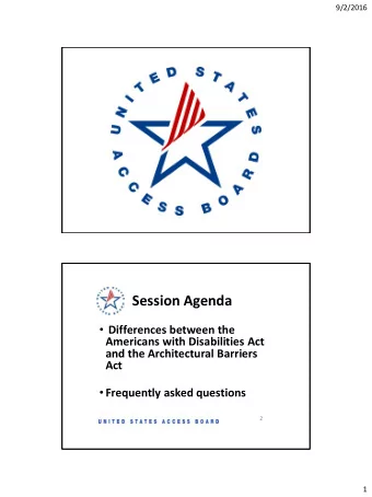 Session Agenda  Differences between the  Americans with Disabilities Act  and the Architectural
