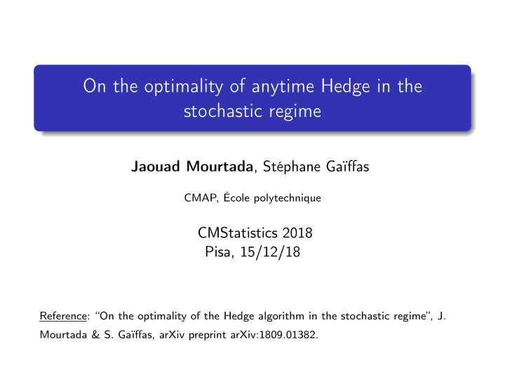 on the optimality of anytime hedge in the stochastic