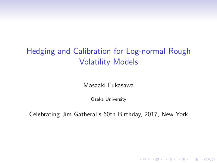 hedging and calibration for log normal rough volatility