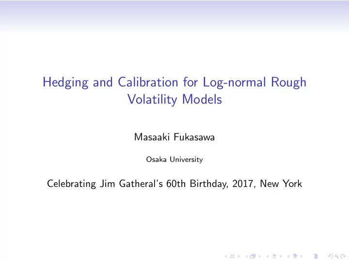 hedging and calibration for log normal rough volatility