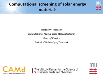 Computational screening of solar energy  materials  Karsten W. Jacobsen  Computational Atomic-scale