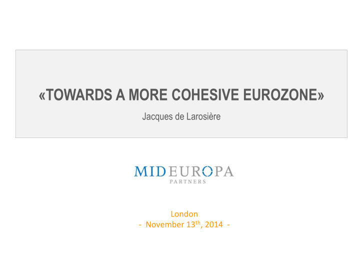 towards a more cohesive eurozone jacques de larosi re