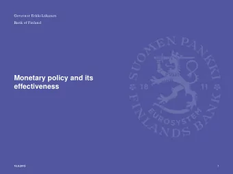 Monetary policy and its  effectiveness  1  10.9.2015  1. Commitment to accommodative monetary