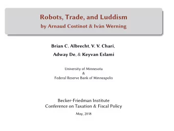 Robots, Trade, and Luddism  by Arnaud Costinot &amp; Iv  an Werning Brian C. Albrecht , V. V.