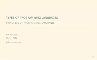 TYPES OF PROGRAMMING LANGUAGES  PRINCIPLES OF PROGRAMMING LANGUAGES  Norbert Zeh  Winter 2019