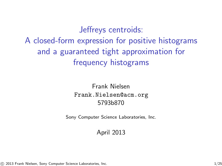 jeffreys centroids a closed form expression for positive