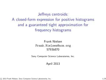Jeffreys centroids:  A closed-form expression for positive histograms  and a guaranteed tight