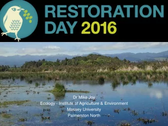 Dr Mike Joy  Ecology - Institute of Agriculture &amp; Environment  Massey University  Palmerston