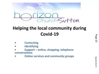 Helping the local community during  Covid-19  Page 23    Contacting    Identifying
